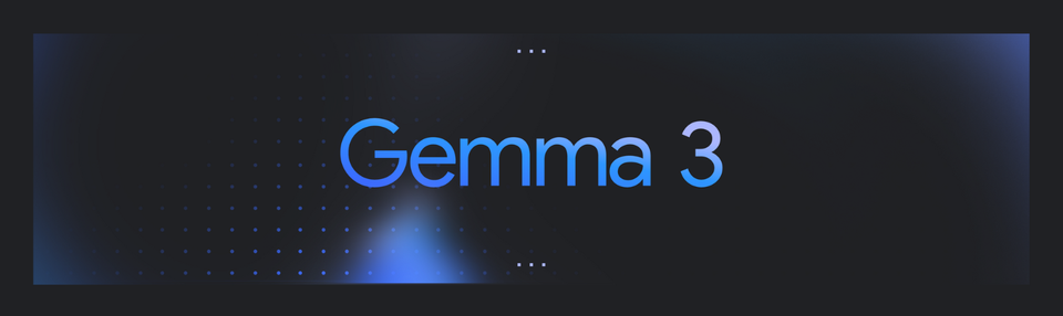 Googleの最新オープンソースモデル「Gemma 3」技術紹介